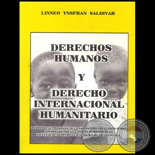 DERECHOS HUMANOS Y DERECHO INTERNACIONAL HUMANITARIO - Autor: LINNEO A. YNSFRÁN SALDÍVAR - Año 2012
